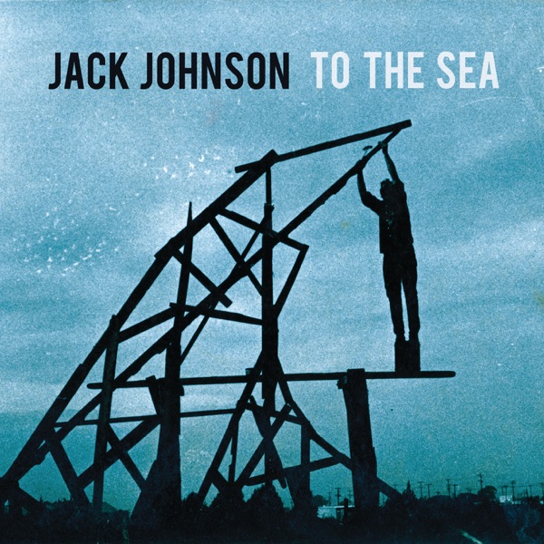 Jack Johnson - Only The Ocean
