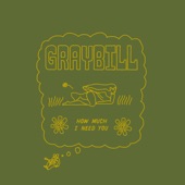 Graybill - How Much I Need You