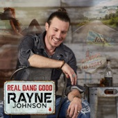 Rayne Johnson - Real Dang Good