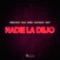 Nadie La Dejo (feat. Rafa Pabön & Cauty) artwork