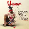 faudra que tu me tues - Single album lyrics, reviews, download