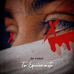 Te Equivocaste - Single - Mc Pablo Te Equivocaste - Single - Mc Pablo