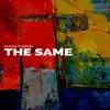 The Same (Acoustic version) - Single album lyrics, reviews, download