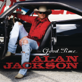 Good Time - Alan Jackson