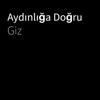 Giz - Aydınlığa Doğru