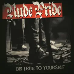 Be True to Yourself by Rude Pride album reviews, ratings, credits