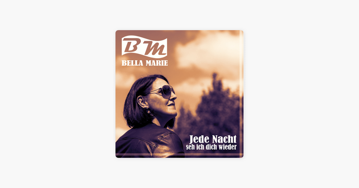 Jede Nacht Seh Ich Dich Wieder Single By Bella Marie On Apple Music