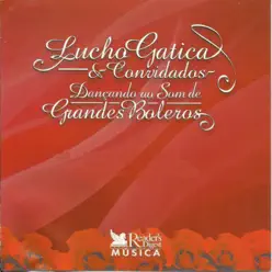 Lucho Gatica e Convidados - Lucho Gatica