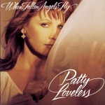 Patty Loveless - When the Fallen Angels Fly