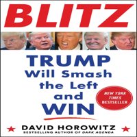 David Horowitz - Blitz: Trump Will Smash the Left and Win (Unabridged) artwork