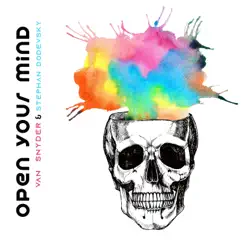Open Your Mind - Single by Van Snyder & Stephan Dodevsky album reviews, ratings, credits