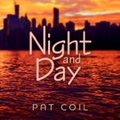 Pat Coil;Danny Gottlieb;Jacob Jezioro - Night and Day (feat. Danny Gottlieb & Jacob Jezioro)