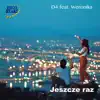 Jeszcze raz (feat. Weronika) - Single album lyrics, reviews, download