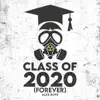 Class of 2020 ( Forever ) - Single album lyrics, reviews, download