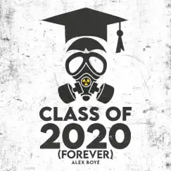 Class of 2020 ( Forever ) - Single by Alex Boyé album reviews, ratings, credits