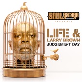 LIFE & Larry Brown - Judgement Day