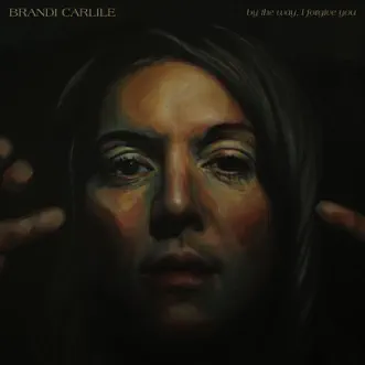 By The Way, I Forgive You by Brandi Carlile album reviews, ratings, credits