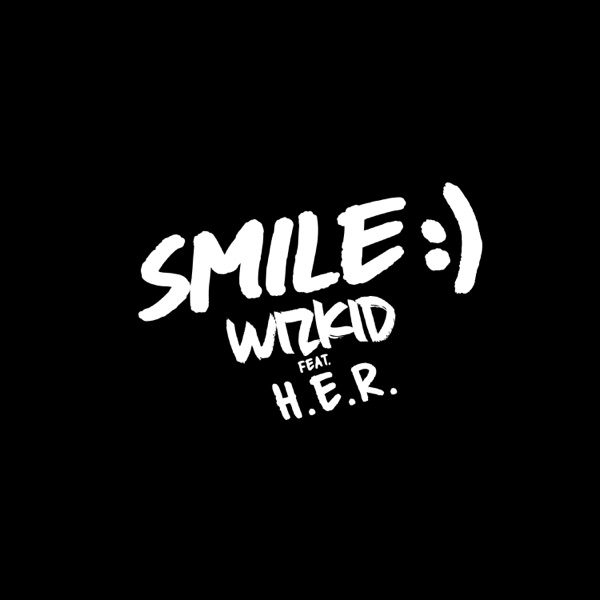 Smile (feat. H.E.R.) - Single - Wizkid