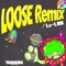 LOOSE (REMIX) artwork