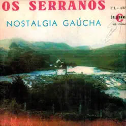 Nostalgia Gaúcha - Os Serranos Nostalgia Gaúcha - Os Serranos