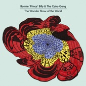 Bonnie Prince Billy - The Sounds Are Always Begging