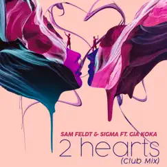 2 Hearts (feat. Gia Koka) [Club Mix] - Single by Sam Feldt & Sigma album reviews, ratings, credits