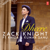 Dheere - Zack Knight & Kumar Sanu