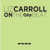 Liz Carroll - Barbra Streisand's Trip to Saginaw / Michael Connell's