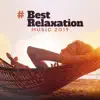 Stream & download # Best Relaxation Music 2019: Background Music, Total Relax, Ambient Sounds for Meditation, Deep Sleep, Spa & Massage, Nature Sounds