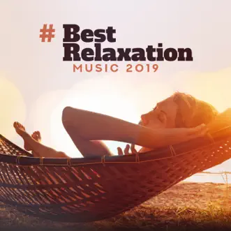 # Best Relaxation Music 2019: Background Music, Total Relax, Ambient Sounds for Meditation, Deep Sleep, Spa & Massage, Nature Sounds by Tranquility Spa Universe, Meditation Music Zone & Relaxation Meditation Songs Divine album reviews, ratings, credits