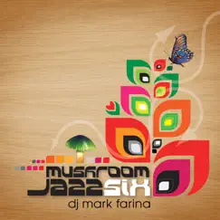 Mushroom Jazz, Vol. 6 by Mark Farina & Various Artists album reviews, ratings, credits