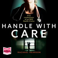 Rachael Hearson - Handle With Care: True Confessions of an NHS Health Visitor artwork