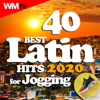 40 Best Latin Hits 2020 For Jogging (40 Unmixed Compilation for Fitness & Workout 128 Bpm / 32 Count - Ideal for Running, Jogging) - Various Artists