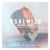 Psalm 136 (feat. Leslie Jordan) [Your Mercy Endures] [Thomas Merton Mix] [feat. Leslie Jordan] [Thomas Merton Mix] artwork