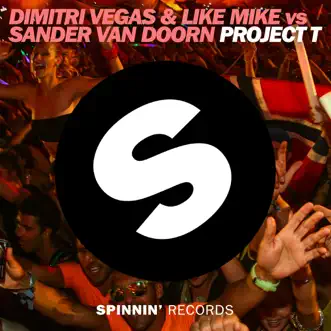 Project T - Single by Dimitri Vegas & Like Mike & Sander van Doorn album reviews, ratings, credits