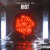RIOT (feat. Lil Xay) - Single album lyrics, reviews, download
