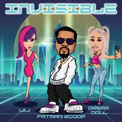 INVISIBLE - Single by Fatman Scoop / DreamDoll / LiLi album reviews, ratings, credits