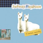 Subway Daydream - Timeless Melody