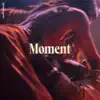 Stream & download Moment - Single
