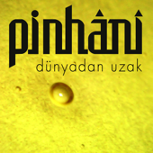 Dünyadan Uzak - Pinhani