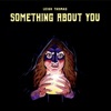 Something About You - Single