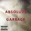 Absolute Garbage album lyrics, reviews, download