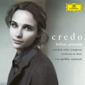 Credo by Hélène Grimaud, Swedish Radio Symphony Orchestra & Esa-Pekka Salonen album reviews, ratings, credits