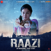 Raazi (Original Motion Picture Soundtrack) - EP - Shankar Ehsaan Loy