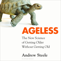 Andrew Steele - Ageless: The New Science of Getting Older Without Getting Old (Unabridged) artwork