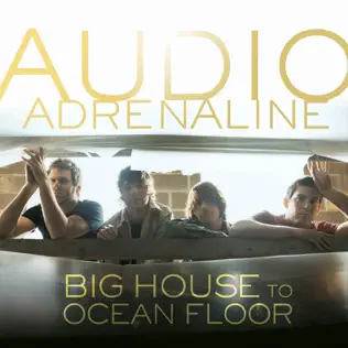 last ned album Audio Adrenaline - Big House To Ocean Floor