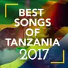 Best Songs of Tanzania 2017 album lyrics, reviews, download