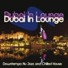 Dubai in Lounge (Downtempo Nu Jazz and Chilled House)