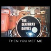 Then You Met Me - Single