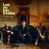 Los No Tan Tristes album lyrics, reviews, download